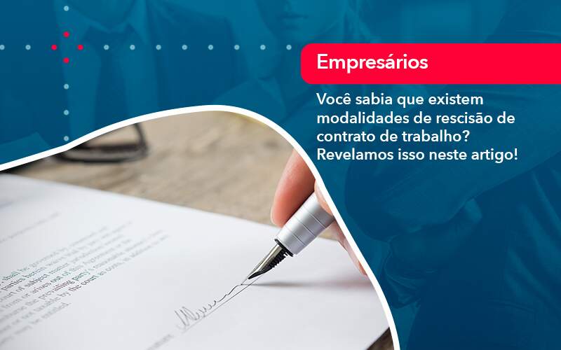 Voce Sabia Que Existem Modalidades De Rescisao De Contrato De Trabalho - Contabilidade na Paraíba | Exatus Soluções Contábeis e Empresariais