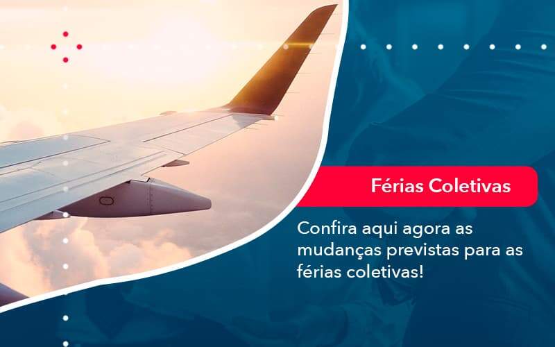 Confira Aqui Agora As Mudancas Previstas Para As Ferias Coletivas 1 - Contabilidade na Paraíba | Exatus Soluções Contábeis e Empresariais