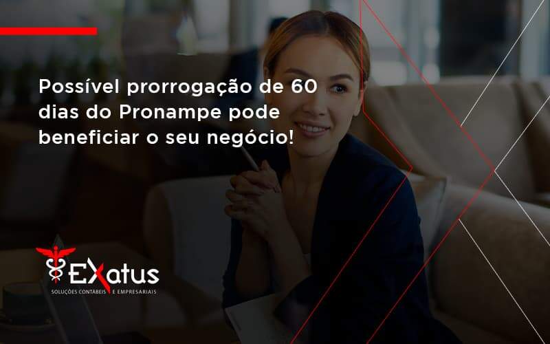 Possível Prorrogação De 60 Dias Do Pronampe Pode Beneficiar O Seu Negócio Exatus Solucoes - Contabilidade na Paraíba | Exatus Soluções Contábeis e Empresariais