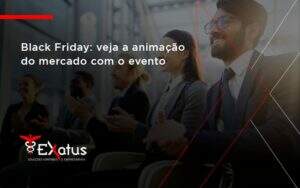 Black Friday Veja Exatus Solucoes - Contabilidade na Paraíba | Exatus Soluções Contábeis e Empresariais