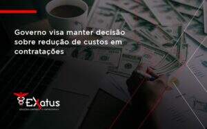 Governo Visa Manter Decisao Sobre Exatus Solucoes - Contabilidade na Paraíba | Exatus Soluções Contábeis e Empresariais